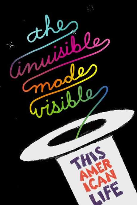 This American Life Live: The Invisible Made Visible